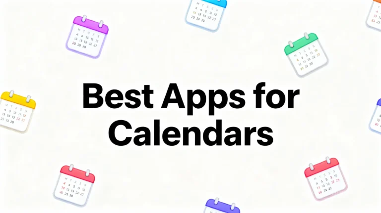 Top Best Apps for Calendars in 2025: Ultimate Guide to the Best App for Calendar on iPhone and Family Calendar Sharing